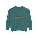 Refinement Logo Sweatshirt — "The Art of Refinement" Garment-Dyed Crewneck